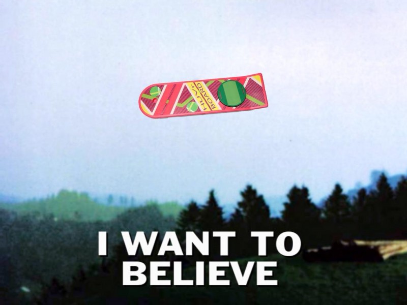 I want to believe hoverboard